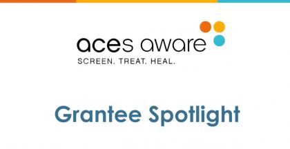 Image for ACEs Aware Grantee Spotlight – June 2021